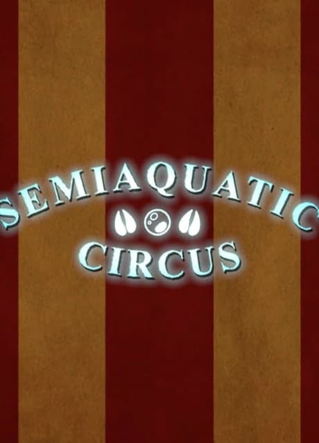 Semiaquatic Circus
