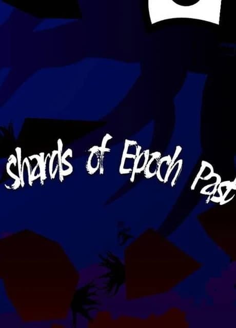 Shards of Epoch Past