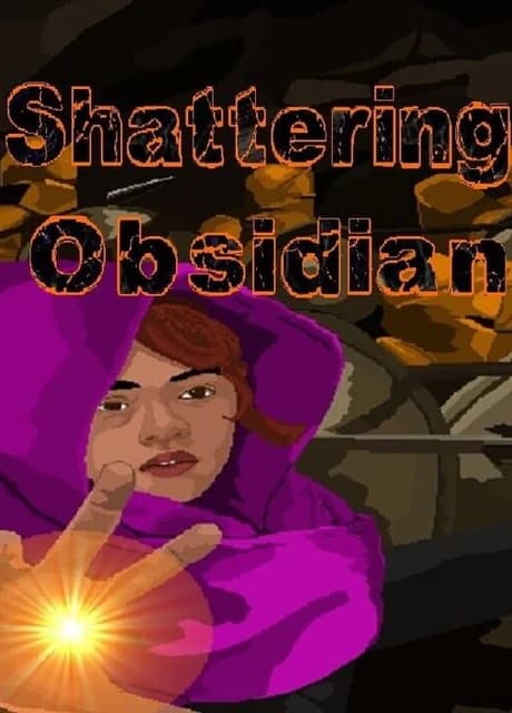 Shattering Obsidian