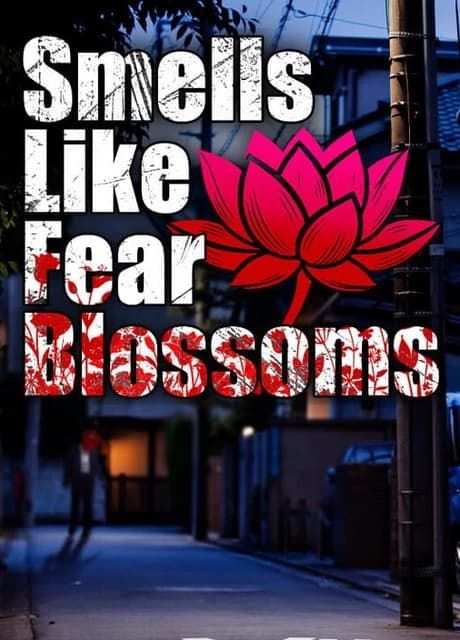Smells Like Fear Blossoms