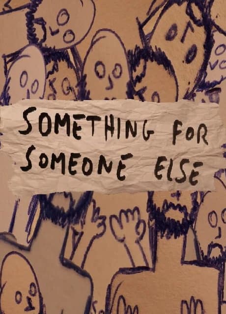 Something for Someone Else