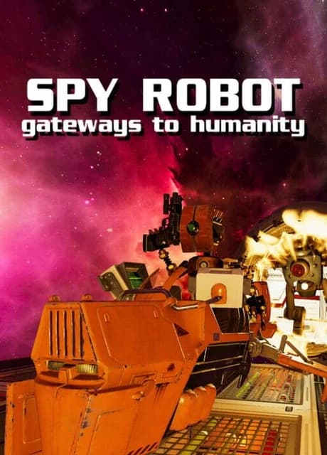Spy Robot: Gateways to Humanity