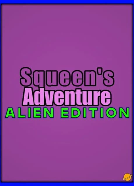 Squeen's Adventure: Alien Edition