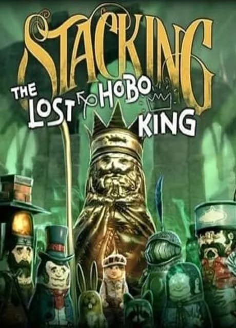 Stacking: The Lost Hobo King