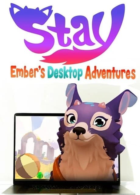 Stay: Ember's Desktop Adventures