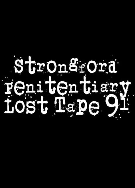 Strongford Penitentiary Lost Tape 91