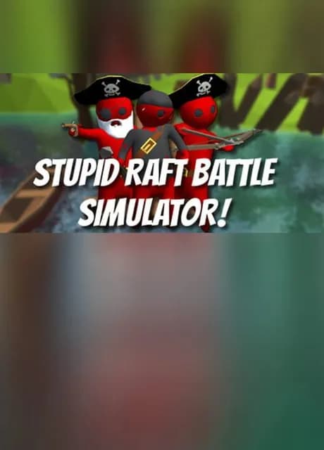 Stupid Raft Battle Simulator