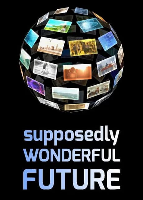 Supposedly Wonderful Future