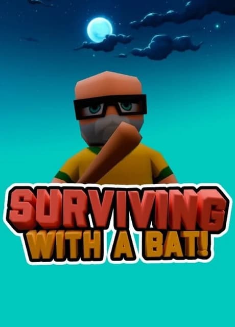 Surviving with a Bat
