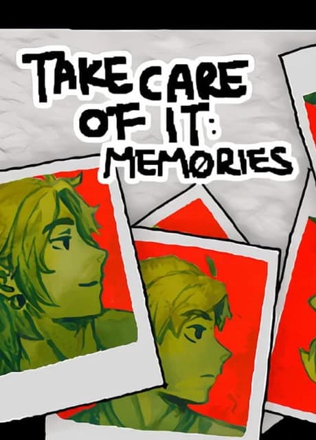 Take Care of It: Memories