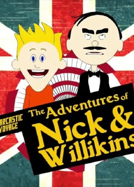 The Adventures of Nick & Willikins