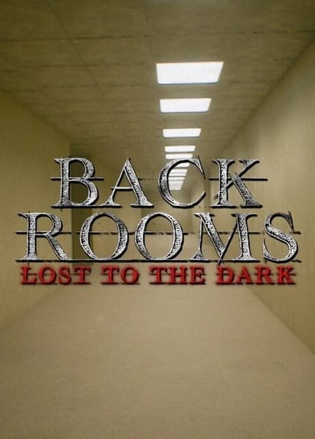 The Backrooms: Lost to the Dark