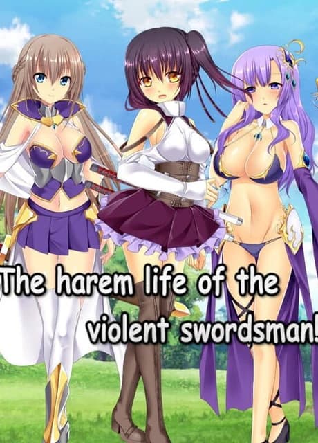 The Harem Life of the Violent Swordsman!