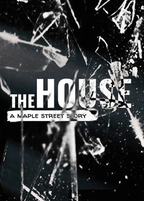 The House: A Maple Street Story