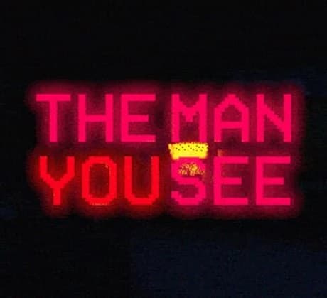 The Man You See