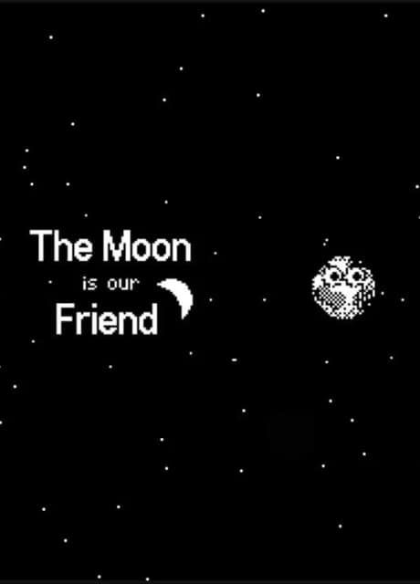 The Moon is our Friend