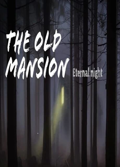 The Old Mansion: Eternal Night