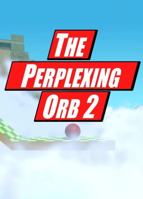 The Perplexing Orb 2
