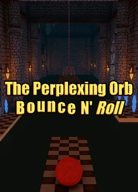 The Perplexing Orb: Bounce N' Roll