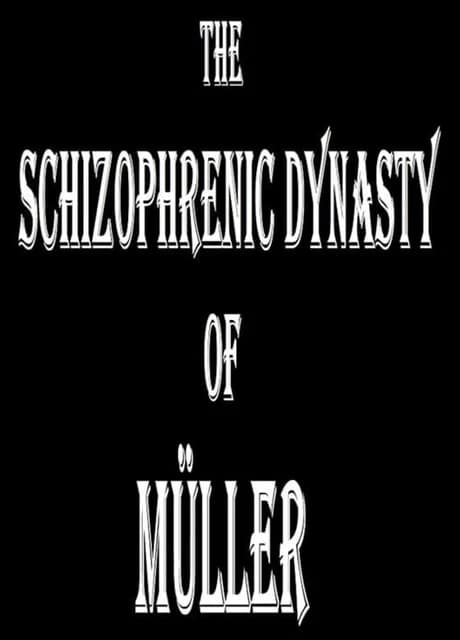The Schizophrenic Dynasty of Müller
