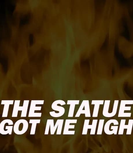 The Statue Got Me High