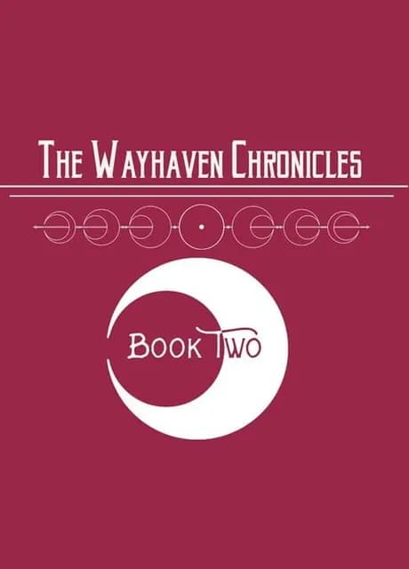 The Wayhaven Chronicles: Book Two