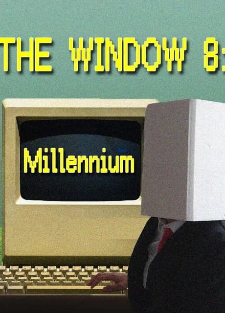 The Window 8: Millennium