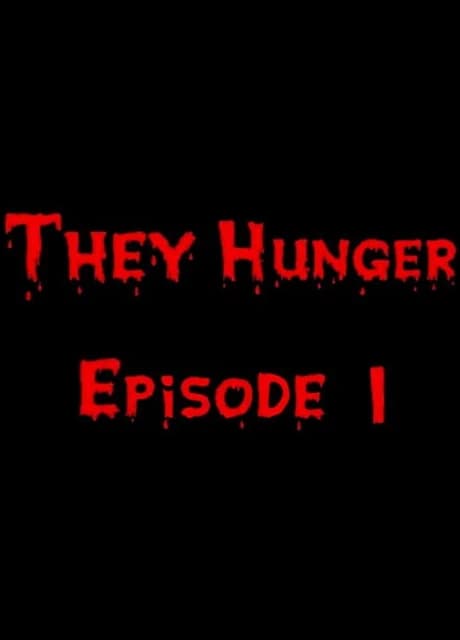 They Hunger: Episode 1