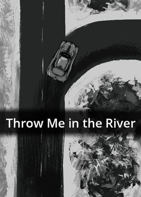 Throw Me in the River