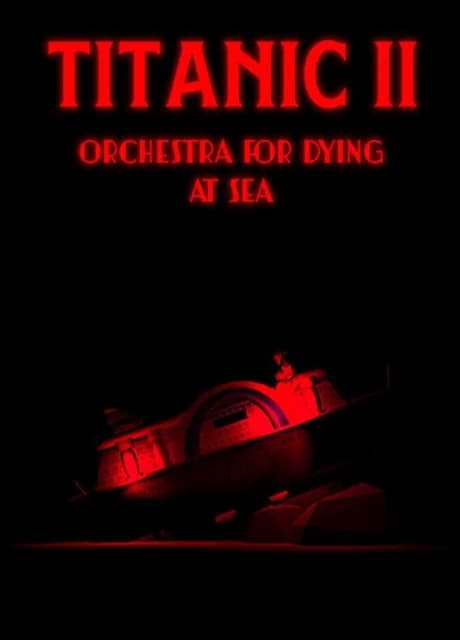 Titanic II: Orchestra for Dying at Sea