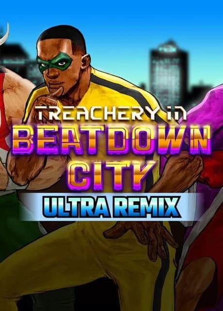Treachery in Beatdown City: Ultra Remix