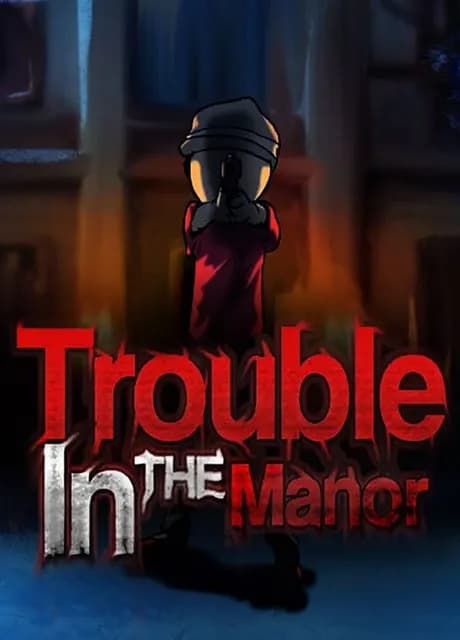 Trouble in the Manor
