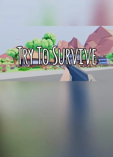 Try to Survive
