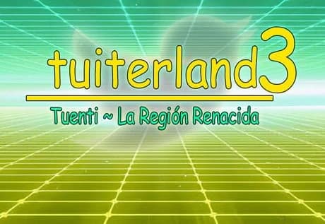 Tuiterland 3: Tuenti - La Región Renacida