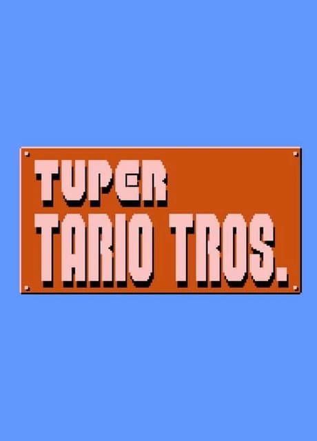 Tuper Tario Tros.