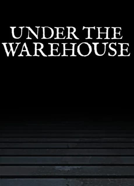 Under the Warehouse