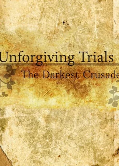 Unforgiving Trials: The Darkest Crusade