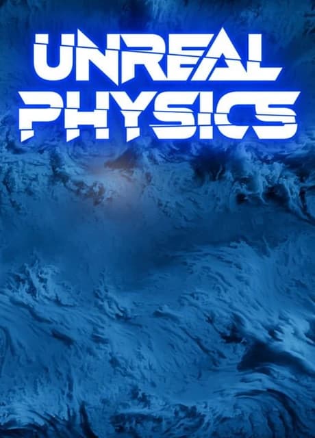 Unreal Physics