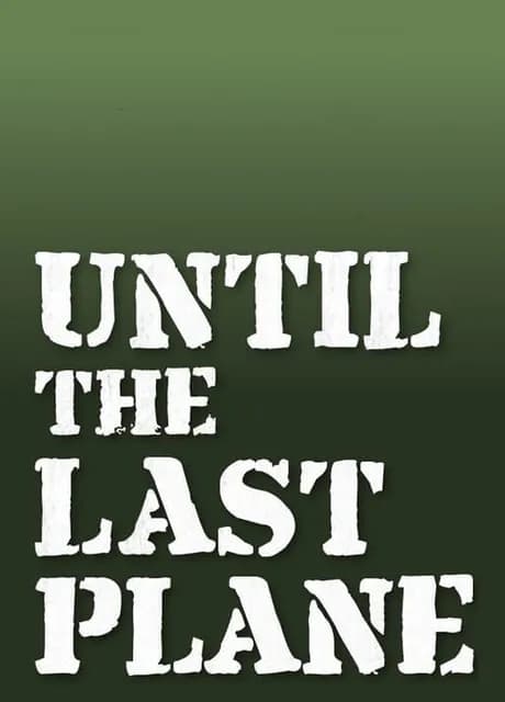 Until the Last Plane