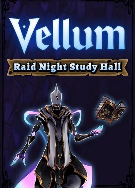 Vellum: Raid Night Study Hall