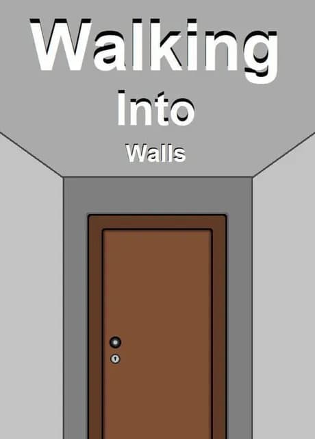 Walking into Walls