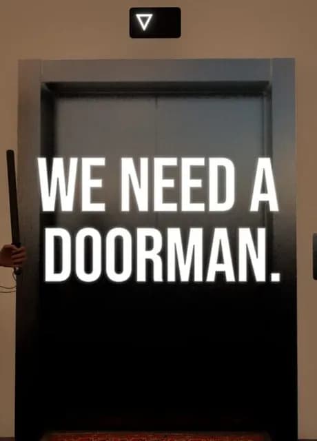 We Need a Doorman.