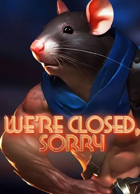 We're Closed Sorry