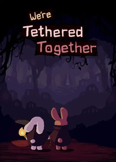 We're Tethered Together