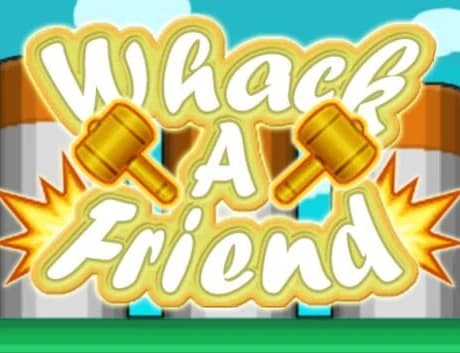 Whack-A-Friend