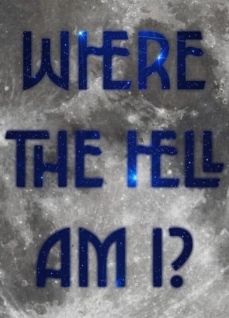 Where the Hell Am I?