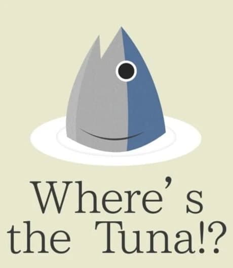Where’s the Tuna!?