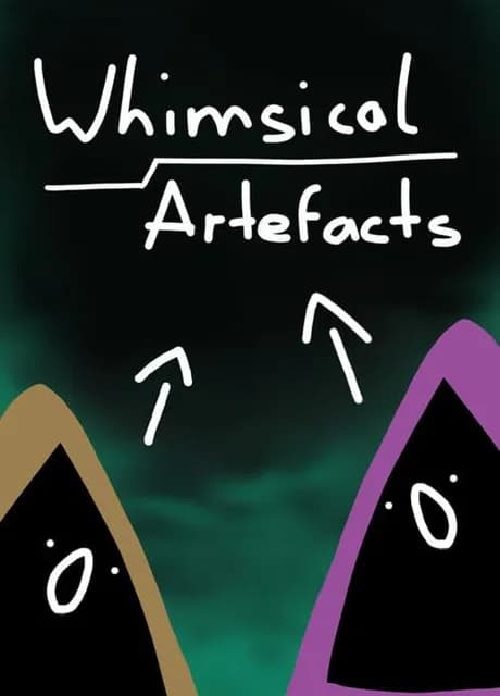 Whimsical Artefacts