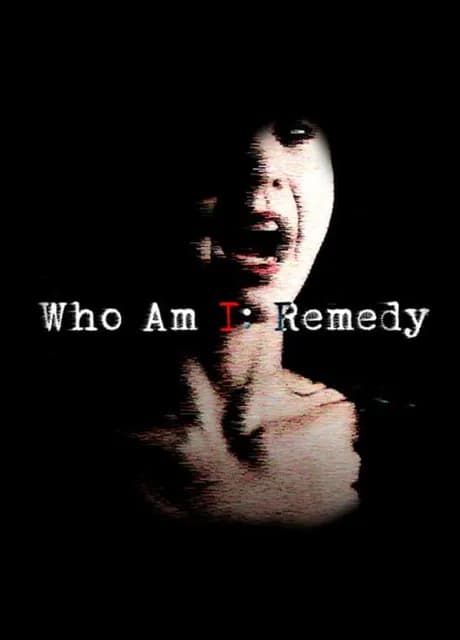 Who am I: Remedy