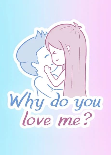 Why do you love me?